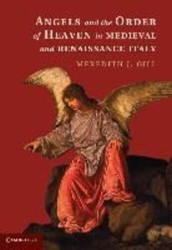 Angels And The Order Of Heaven In Medieval And Renaissance Italy