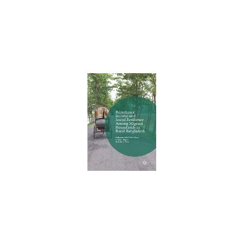 Remittance Income And Social Resilience Among Migrant Households In Rural Bangladesh