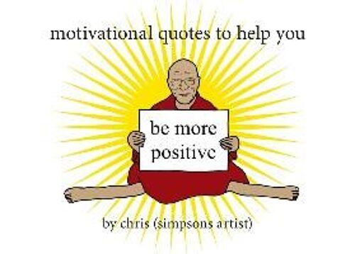 Motivational Quotes To Help You Be More Positive