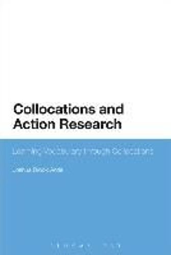 Collocations And Action Research: Learning Vocabulary Through Collocations