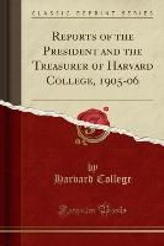College, H: Reports Of The President And The Treasurer Of Ha
