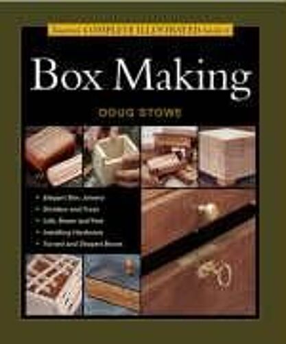 Taunton's Complete Illustrated Guide To Box Making