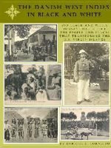 The Danish West Indies In Black And White