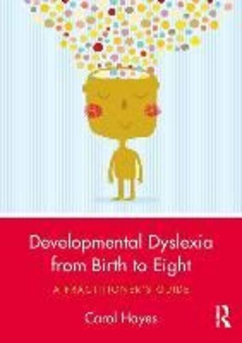 Developmental Dyslexia From Birth To Eight