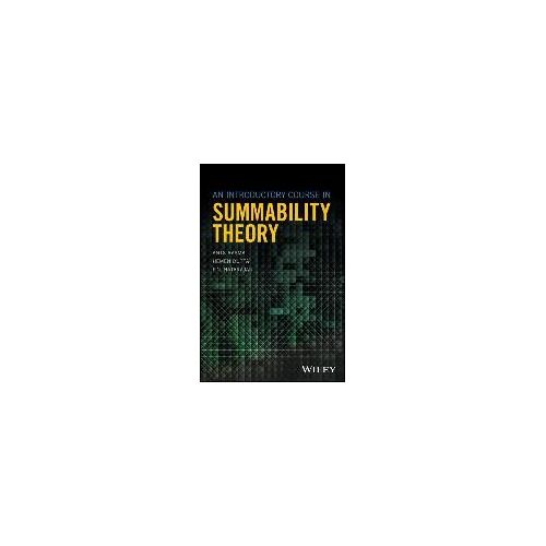 An Introductory Course In Summability Theory