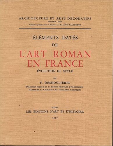 L. Deshoulières. Eléments Datés De L'art Roman En France. Evolution Du Style. 1936