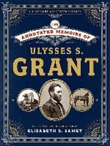 The Annotated Memoirs Of Ulysses S. Grant