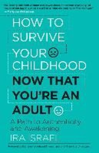 How To Survive Your Childhood Now That You're An Adult