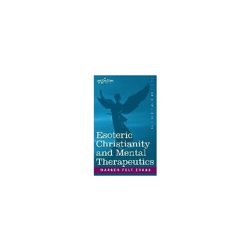 Esoteric Christianity And Mental Therapeutics