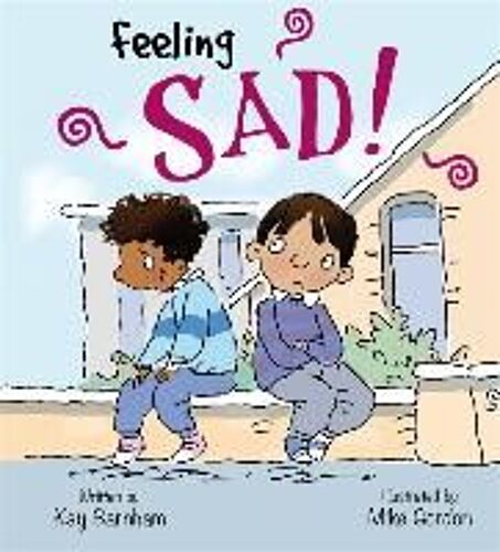 Feelings And Emotions: Feeling Sad