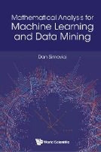 Mathematical Analysis For Machine Learning And Data Mining