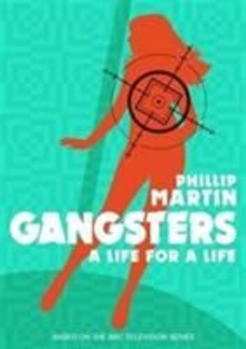 Philip Martin's Gangsters - A Life For A Life