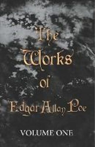 The Works Of Edgar Allan Poe - Volume One