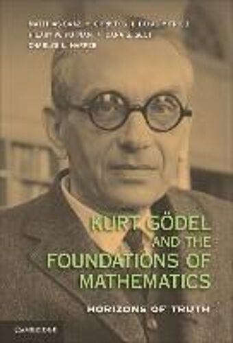 Kurt Godel And The Foundations Of Mathematics