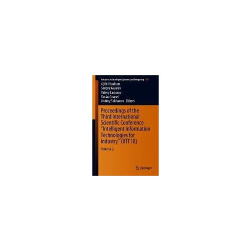 Proceedings Of The Third International Scientific Conference "Intelligent Information Technologies For Industry" (Iiti'18)