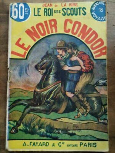 Le Roi Des Scouts N18 Le Noir Condor - Jean De La Hire A. Faya