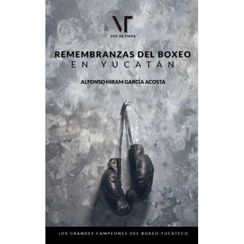 Remembranzas Del Boxeo En Yucatã¡N