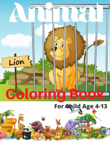 Coloring Book For Child Animal Age 4-13: 50 Unique And Beautiful Animal Portraits To Color, Relax And De-Stress.
