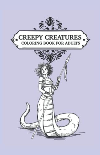 Creepy Creatures Coloring Book For Adults: Coloriage Book Monster 40 Pages, Taille 13. 97 X 21. 59 Cm (Din A5) (French Edition)