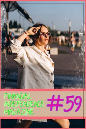 Financial Independence Magazine: #59 Learn How To Create Passive Income Through Real Estate, Investments, And Royalties