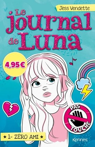 Le Journal De Luna - Tome 1 - Zéro Ami