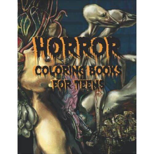 Horror Coloring Books For Teens: Scary Creatures And Creepy Serial Killers, Freak Of Horror Coloring Books For Adults, Teens