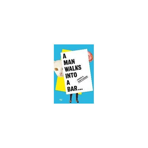 A Man Walks Into A Bar