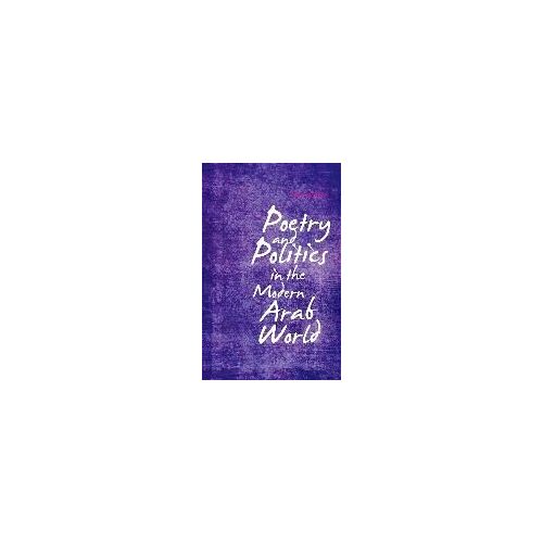Poetry And Politics In The Modern Arab World