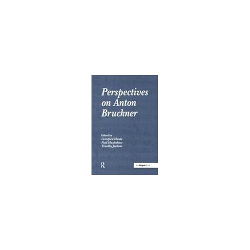 Perspectives On Anton Bruckner