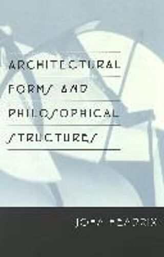 Architectural Forms And Philosophical Structures