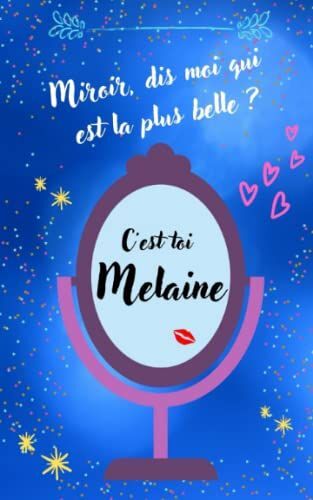 Melaine: Carnet De Notes Personnalisé Melaine - Cahier Melaine - Journal Intime Melaine (French Edition)