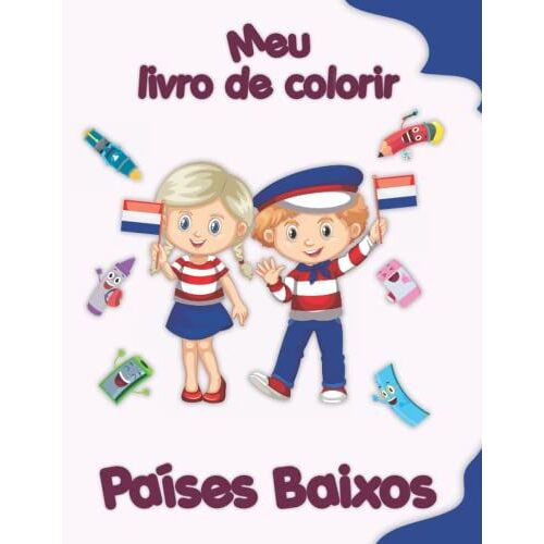 Meu Livro De Colorir Sobre Os Países Baixos: Desenhos Para Colorir De Animais, Paisagens E Personagens, Crianças De 2 A 6 Anos (Portuguese Edition)