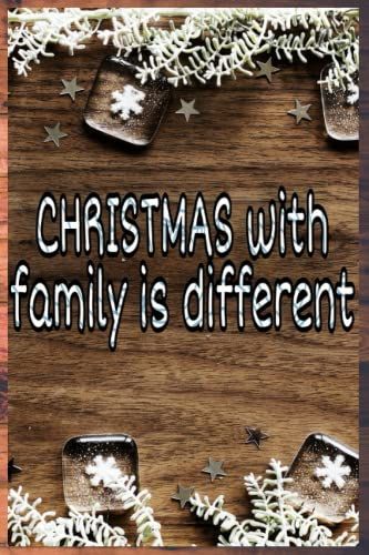 Christmas With Family Is Different Notebook: Christmas With Family Is Different Notebook / Journal / 6*9 Inche / 110 Pages / Gift / Non Bleed / Our Family Together Christmas Journal