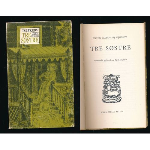 Tsjekhov Tre Sostre - Anton Tchekhov Les Trois Soeurs ( Norvégien)