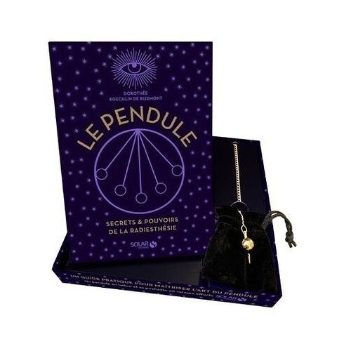 Le Pendule - Secrets & Pouvoirs De La Radiesthésie - Avec Un Pendule En Laiton Et Sa Pochette En Velours
