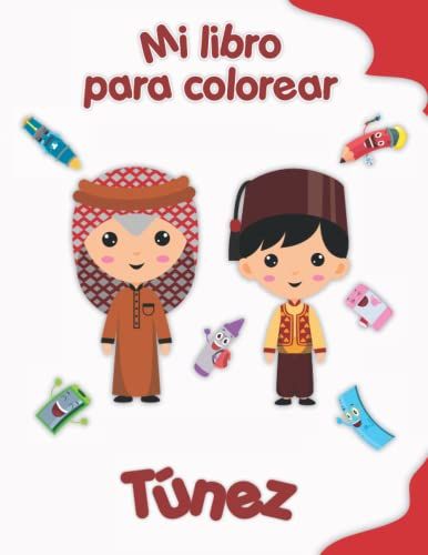 Mi Libro Para Colorear Sobre Túnez: Dibujos Para Colorear De Animales, Paisajes Y Personajes, Niños De 2 A 6 Años (Spanish Edition)