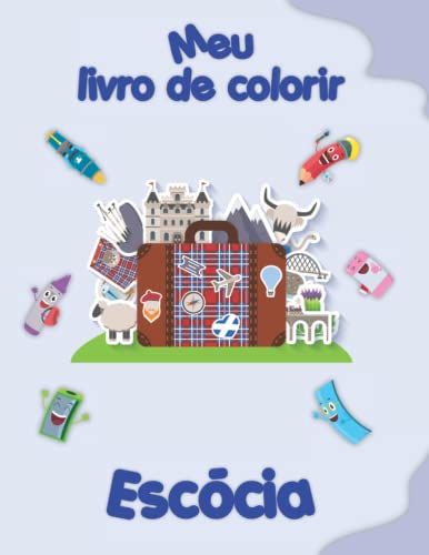 Meu Livro De Colorir Sobre A Escócia: Desenhos Para Colorir De Animais, Paisagens E Personagens, Crianças De 2 A 6 Anos (Portuguese Edition)