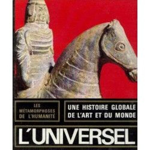 L'universel -100 Av. J. C. /400ap. J. C Les Métamorphoses De L'humanité