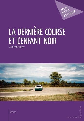 La Dernière Course Et L'enfant Noir