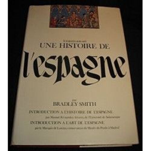 A Travers Son Art, Une Histoire De L Espagne.