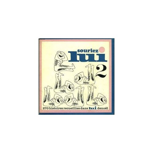 Souriez Lui 2 / 270 Histoires Recueillies Dans Lui