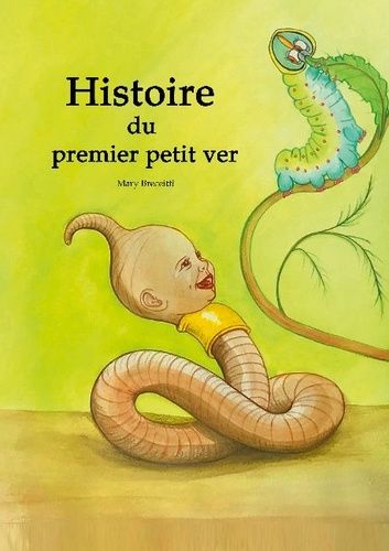 Histoire Du Premier Petit Ver