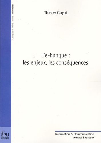L'e-Banque : Les Enjeux, Les Conséquences