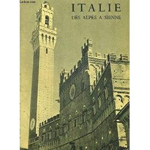 Italie Des Alpes A Sienne. Cent Soixante Douze Photographies