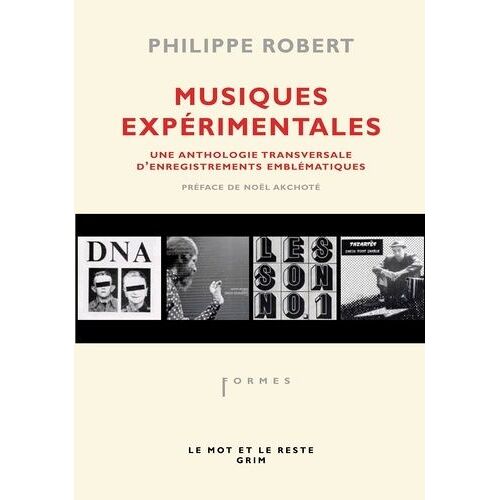 Musiques Expérimentales - Une Anthologie Transversale D'enregistrements Emblématiques