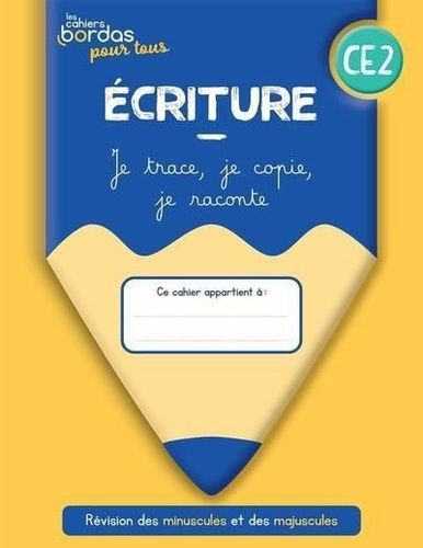 Ecriture Ce2 - Je Trace, Je Copie, Je Raconte - Edition 2022