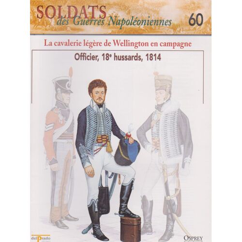 La Cavalerie Légère De Wellington En Campagne - Soldats Des Guerres Napoléoniennes N° 60