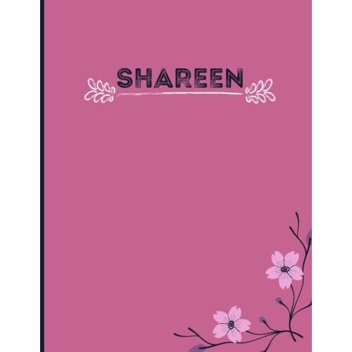 Shareen Composition Notebook:: Special Notebook For Shareen: College Ruled: Excellent Notebook To Write In: 8.5"X11 Inches, 110 Pages, Collage Ruled, Daily Modern Notebook