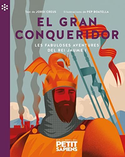 El Gran Conqueridor: Les Fabuloses Aventures Del Rei Jaume I
