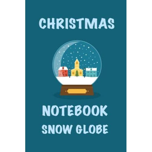 Christmas Notebook Snow Globe: Notebook Ruled / Lined 120 Pages, Size 15.24 X 22.86 Cm